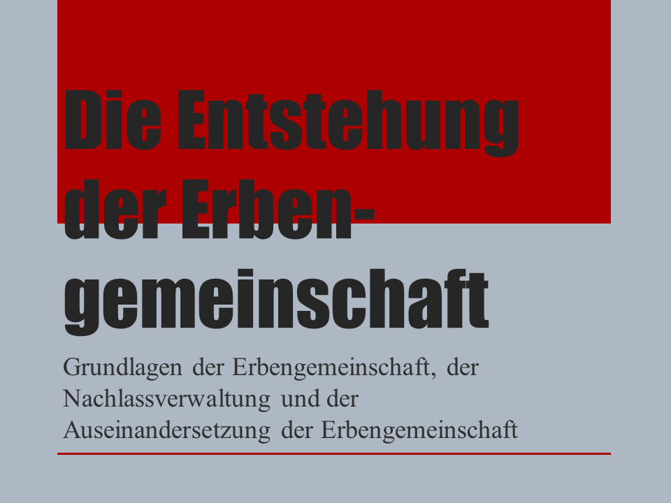 Die Entstehung der Erbengemeinschaft