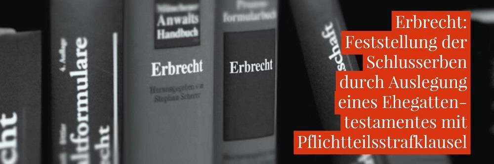 erbrecht ehegattentestament erbeinsetzung pflichtteilsstrafklausel wird in einem ehegattentestament eine pflichtteilsstrafklausel angeordnet - Ehegattentestament Berliner Testament Muster erbrecht ehegattentestament erbeinsetzung pflichtteilsstrafklausel wird in einem ehegattentestament eine pflichtteilsstrafklausel angeordnet - Ehegattentestament Berliner Testament Muster