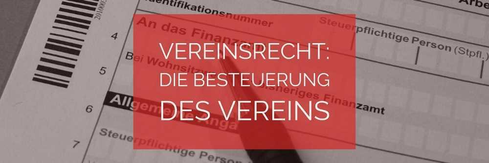 Vereinsrecht: Die Besteuerung von Vereinen | Rechtsanwalt Vereinsrecht Köln