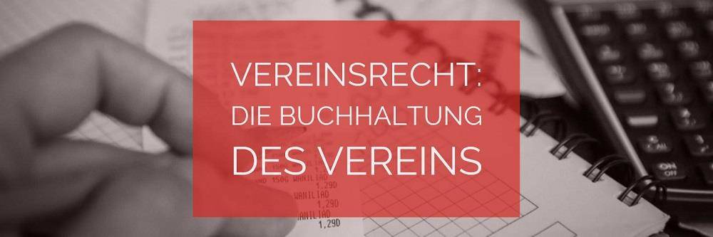 Vereinsrecht: Die Buchhaltung des Vereins | Rechtsanwalt Vereinsrecht Köln