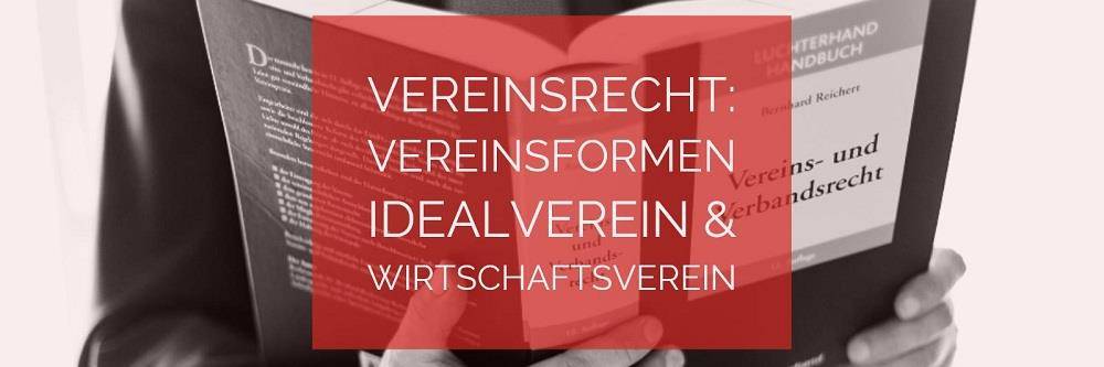 Vereinsrecht: Vereinsformen - Idealverein und Wirtschaftsverein - Rechtsanwalt Vereinsrecht Köln