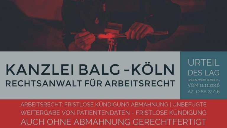 Arbeitsrecht: Fristlose Kündigung Abmahnung Unbefugte Weitergabe von Patientendaten - Rechtsanwalt Arbeitsrecht Köln