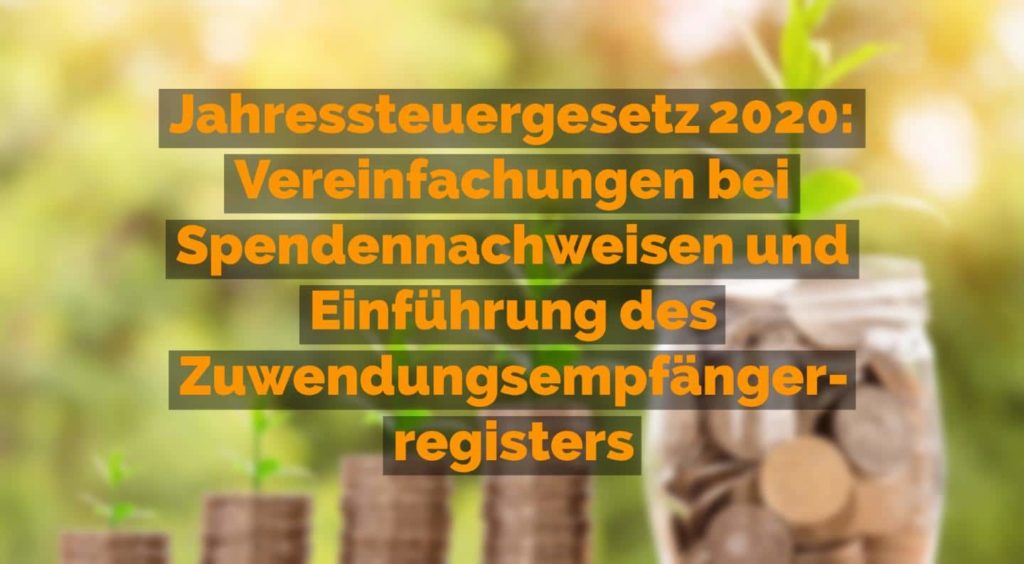 Jahressteuergesetz 2020 - Vereinfachungen bei Spendennachweisen und Einführung des Zuwendungsempfängerregisters | Kanzlei Balg und Willerscheid - Yorckstraße 12 * 50737 Köln