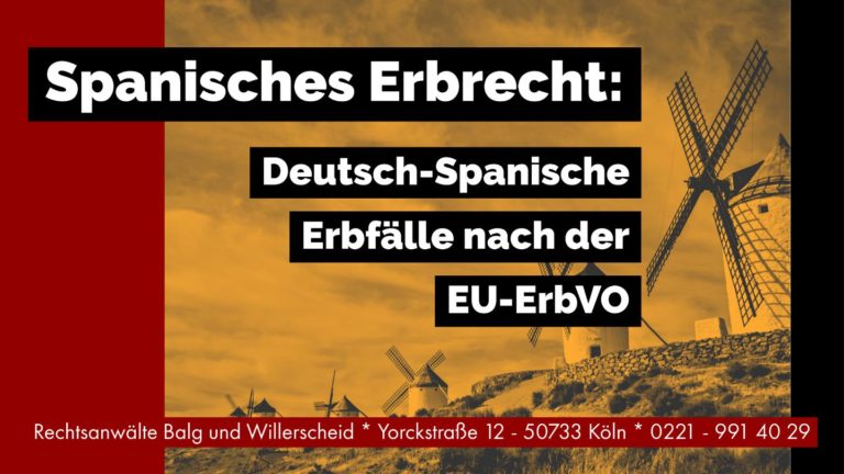 Spanisches Erbrecht - Deutsch-spanische Erbfälle nach der EU-ErbVO - Rechtsanwalt und Fachanwalt für Erbrecht Detlev Balg - Köln