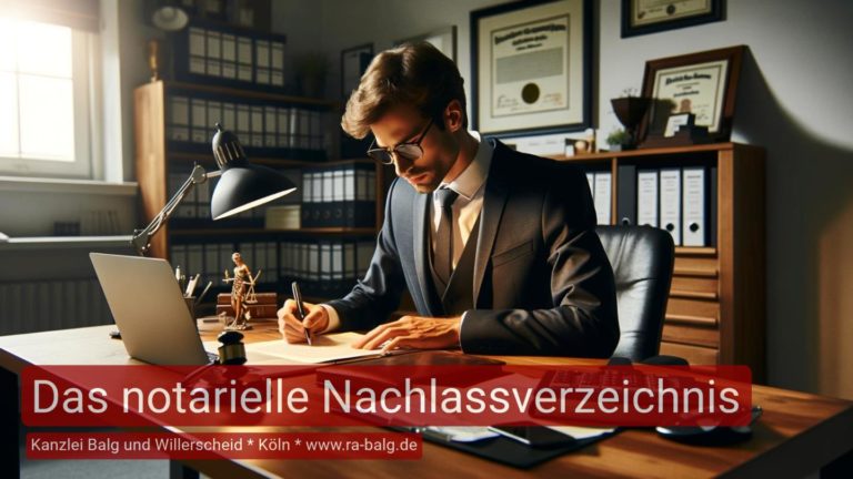 Das notarielle Nachlassverzeichnis - Rechtsanwalt für Erbrecht Detlev Balg Köln