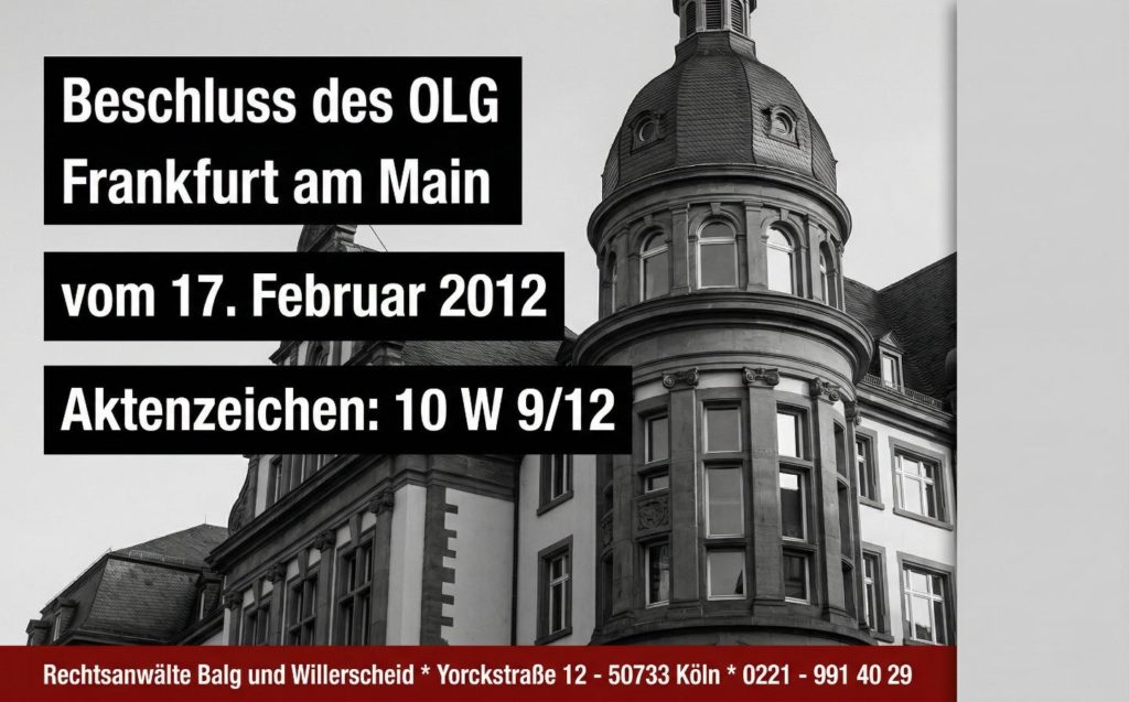 OLG Frankfurt am Main – Beschluss vom 17.02.2012 – Az.: 10 W 9/12